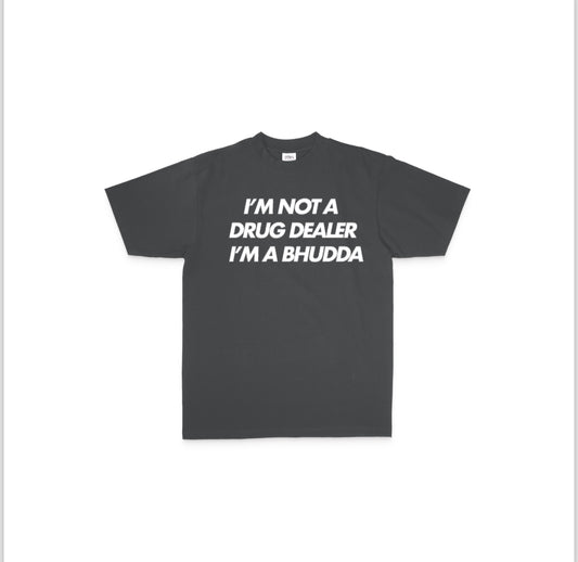 I’m not a Drug Dealer T-Shirt